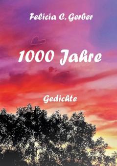 1000 Jahre: Gedichte