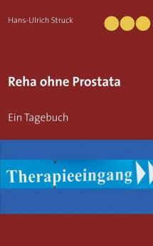 Reha ohne Prostata: Ein Tagebuch