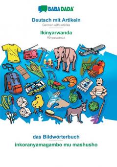 BABADADA Deutsch mit Artikeln - Ikinyarwanda das Bildwörterbuch - inkoranyamagambo mu mashusho: German with articles - Kinyarwanda visual dictionary