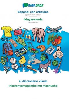 BABADADA Español con articulos - Ikinyarwanda el diccionario visual - inkoranyamagambo mu mashusho: Spanish with articles - Kinyarwanda visual dictionary