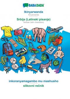 BABADADA Ikinyarwanda - Srbija (Latinski pisanje) inkoranyamagambo mu mashusho - slikovni rečnik: Kinyarwanda - Serbian (latin characters) visual dictionary