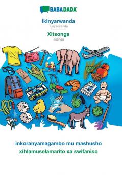 BABADADA Ikinyarwanda - Xitsonga inkoranyamagambo mu mashusho - xihlamuselamarito xa swifaniso: Kinyarwanda - Tsonga visual dictionary