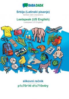 BABADADA Srbija (Latinski pisanje) - Leetspeak (US English) slikovni rečnik - p1c70r14l d1c710n4ry: Serbian (latin characters) - Leetspeak (US English) visual dictionary