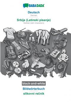 BABADADA black-and-white Deutsch - Srbija (Latinski pisanje) Bildwörterbuch - slikovni rečnik: German - Serbian (latin characters) visual dictionary