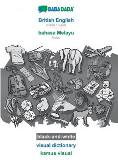 BABADADA black-and-white British English - bahasa Melayu visual dictionary - kamus visual: British English - Malay visual dictionary