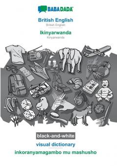 BABADADA black-and-white British English - Ikinyarwanda visual dictionary - inkoranyamagambo mu mashusho: British English - Kinyarwanda visual dictionary