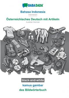 BABADADA black-and-white Bahasa Indonesia - Österreichisches Deutsch mit Artikeln kamus gambar - das Bildwörterbuch: Indonesian - Austrian German visual dictionary