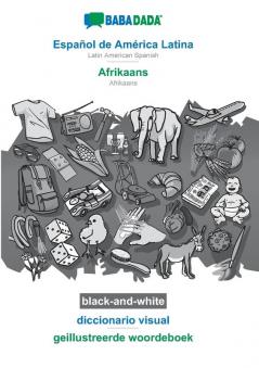 BABADADA black-and-white Español de América Latina - Afrikaans diccionario visual - geillustreerde woordeboek: Latin American Spanish - Afrikaans visual dictionary