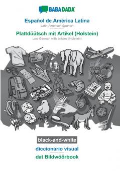 BABADADA black-and-white Español de América Latina - Plattdüütsch mit Artikel (Holstein) diccionario visual - dat Bildwöörbook: Latin American ... with articles (Holstein) visual dictionary