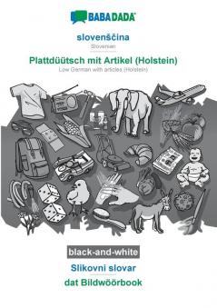 BABADADA black-and-white slovensčina - Plattdüütsch mit Artikel (Holstein) Slikovni slovar - dat Bildwöörbook: Slovenian - Low German with articles (Holstein) visual dictionary