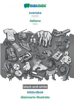 BABADADA black-and-white svenska - italiano bildordbok - dizionario illustrato: Swedish - Italian visual dictionary