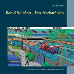 Bernd Schubert - Das Hocharbeiten