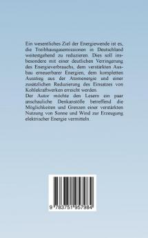 Sonne Wind und Träumereien: über Sinn und Unsinn der Energiewende