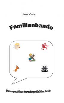 Familienbande: Therapiegeschichten einer außergewöhnlichen Familie