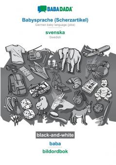 BABADADA black-and-white Babysprache (Scherzartikel) - svenska baba - bildordbok: German baby language (joke) - Swedish visual dictionary