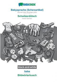 BABADADA black-and-white Babysprache (Scherzartikel) - Schwiizerdütsch baba - Bildwörterbuech: German baby language (joke) - Swiss German visual dictionary