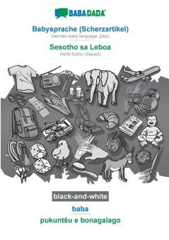 BABADADA black-and-white Babysprache (Scherzartikel) - Sesotho sa Leboa baba - pukuntsu e bonagalago: German baby language (joke) - North Sotho (Sepedi) visual dictionary