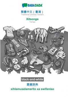 BABADADA black-and-white Traditional Chinese (Taiwan) (in chinese script) - Xitsonga visual dictionary (in chinese script) - xihlamuselamarito xa ... chinese script) - Tsonga visual dictionary