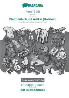 BABADADA black-and-white Khmer (in khmer script) - Plattdüütsch mit Artikel (Holstein) visual dictionary (in khmer script) - dat Bildwöörbook: Khmer ... with articles (Holstein) visual dictionary