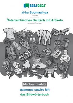 BABADADA black-and-white af-ka Soomaali-ga - Österreichisches Deutsch mit Artikeln qaamuus sawiro leh - das Bildwörterbuch: Somali - Austrian German visual dictionary