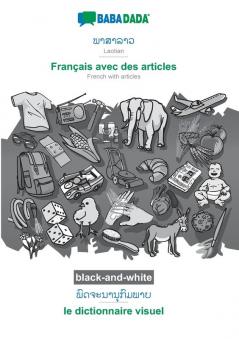 BABADADA black-and-white Laotian (in lao script) - Français avec des articles visual dictionary (in lao script) - le dictionnaire visuel: Laotian ... - French with articles visual dictionary