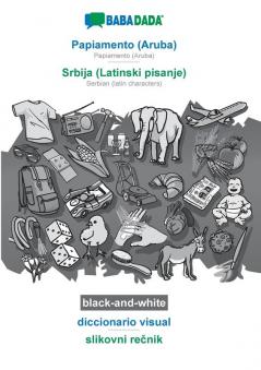 BABADADA black-and-white Papiamento (Aruba) - Srbija (Latinski pisanje) diccionario visual - slikovni rečnik: Papiamento (Aruba) - Serbian (latin characters) visual dictionary