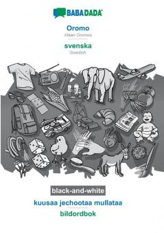 BABADADA black-and-white Oromo - svenska kuusaa jechootaa mullataa - bildordbok: Afaan Oromoo - Swedish visual dictionary