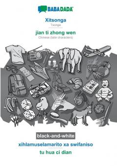 BABADADA black-and-white Xitsonga - jian ti zhong wen xihlamuselamarito xa swifaniso - tu hua ci dian: Tsonga - Chinese (latin characters) visual dictionary