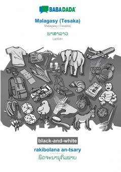 BABADADA black-and-white Malagasy (Tesaka) - Laotian (in lao script) rakibolana an-tsary - visual dictionary (in lao script): Malagasy (Tesaka) - Laotian (in lao script) visual dictionary