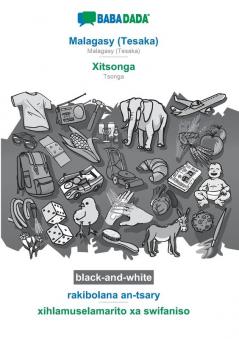 BABADADA black-and-white Malagasy (Tesaka) - Xitsonga rakibolana an-tsary - xihlamuselamarito xa swifaniso: Malagasy (Tesaka) - Tsonga visual dictionary