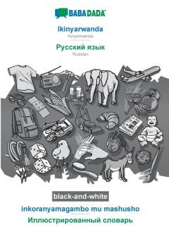 BABADADA black-and-white Ikinyarwanda - Russian (in cyrillic script) inkoranyamagambo mu mashusho - visual dictionary (in cyrillic script): ... (in cyrillic script) visual dictionary