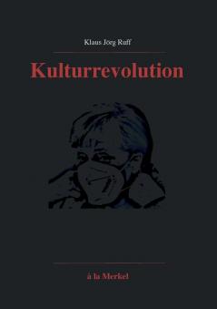 Kulturrevolution: à la Merkel ... Huch! ... Corona.