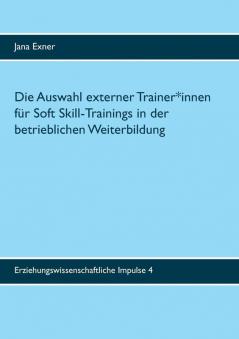 Die Auswahl externer Trainer*innen für Soft Skill-Trainings in der betrieblichen Weiterbildung