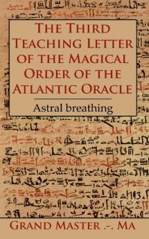 The Third Teaching Letter of the Magical Order of the Atlantic Oracle