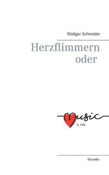 Herzflimmern oder music is life