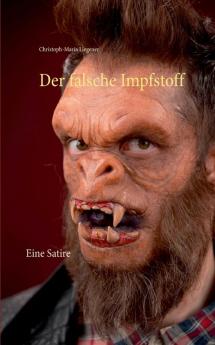 Der falsche Impfstoff: Eine Satire