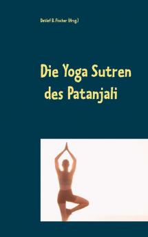 Die Yoga Sutren: des Patanjali