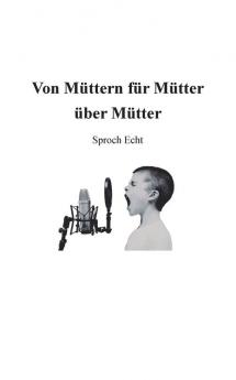 Von M��ttern f��r M��tter ��ber M��tter