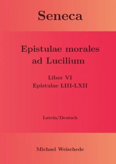 Seneca - Epistulae morales ad Lucilium - Liber VI Epistulae LIII-LXII