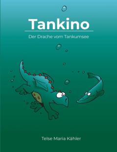 Tankino - Der Drache vom Tankumsee