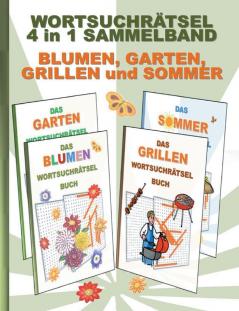 WORTSUCHRÄTSEL 4 in 1 SAMMELBAND BLUMEN GARTEN GRILLEN und SOMMER