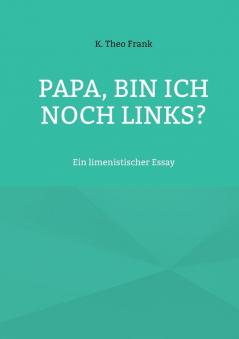 Papa bin ich noch links?