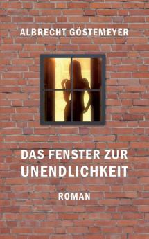 Das Fenster zur Unendlichkeit