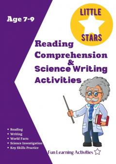 Reading Comprehension & Science Writing Activities Age 7-9: Awesome Skill Builders Reading Comprehension and Interesting Facts Science Activities 3rd ... for After-School Self Study & Homeschool