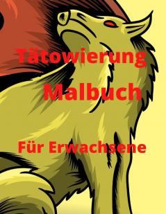 Tattoo Malbuch Für Erwachsene: Erstaunliches Tattoo Malbuch Für Erwachsene, Entspannung, Mit Schönen Modernen Tattoo Designs, Über 100 Malvorlagen, Für Männer Und Frauen. (German Edition)
