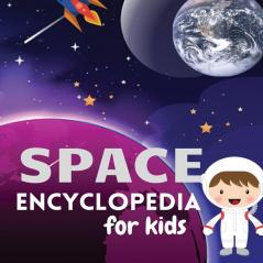 Space Encyclopedia for kids: Magic UniverseExplore and Learn about SpaceMy First Book of Space