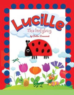 Lucille the ladybug