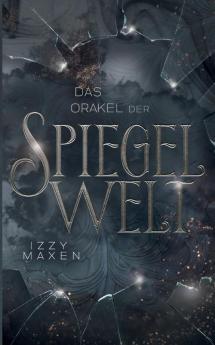 Das Orakel der Spiegelwelt (Die Spiegelwelt-Trilogie 3)