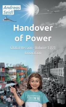 Handover of Power - Innovation: Volume 13/21 Global Version