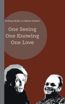 One seeing one knowing one love